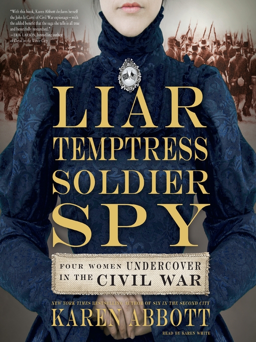 Title details for Liar, Temptress, Soldier, Spy by Karen Abbott - Available